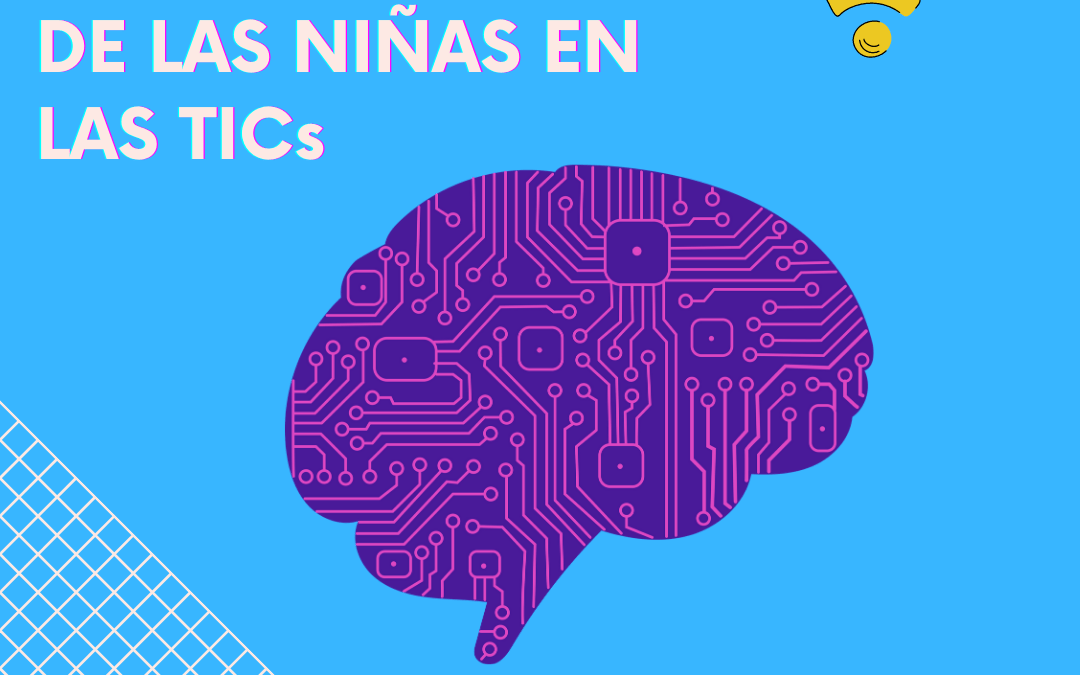 Día Internacional de las Niñas en las Tecnologías de la Información y la Comunicación (TIC)